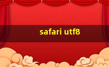 safari utf8